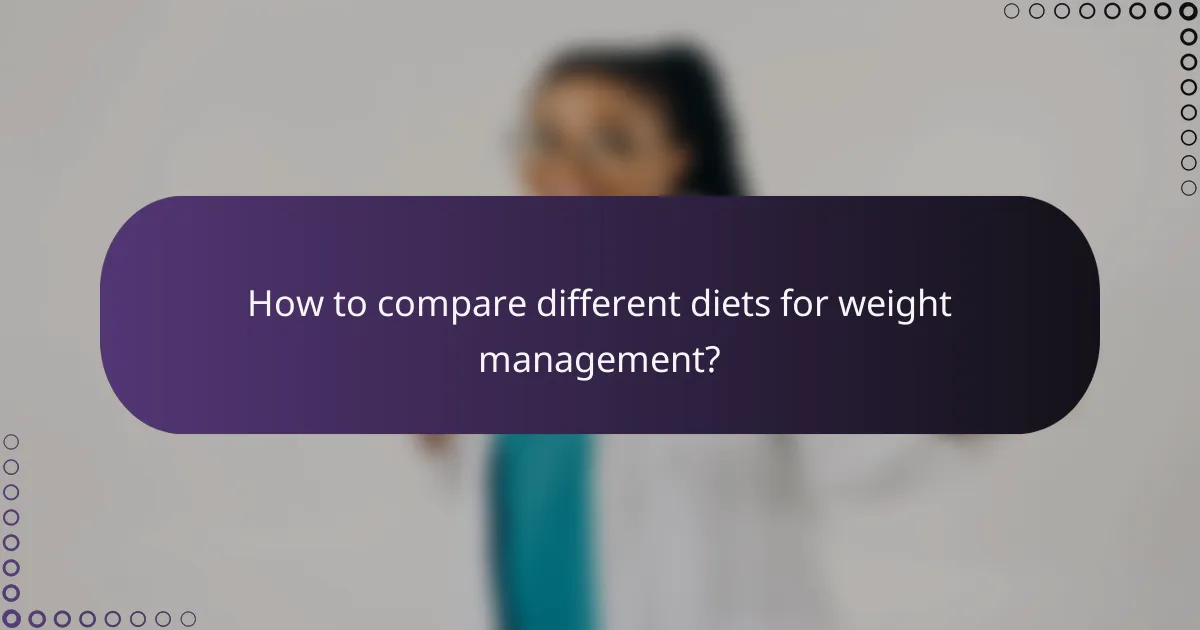 How to compare different diets for weight management?