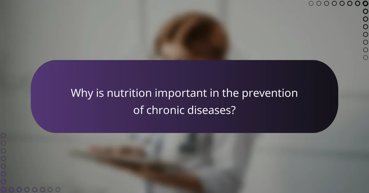 Why is nutrition important in the prevention of chronic diseases?